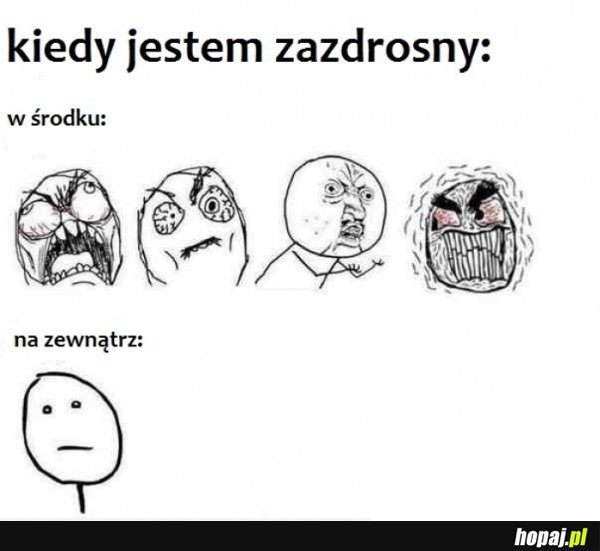 Kiedy jstem zazdrosny...