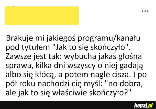 Chcę wiedzieć jak to się skończyło