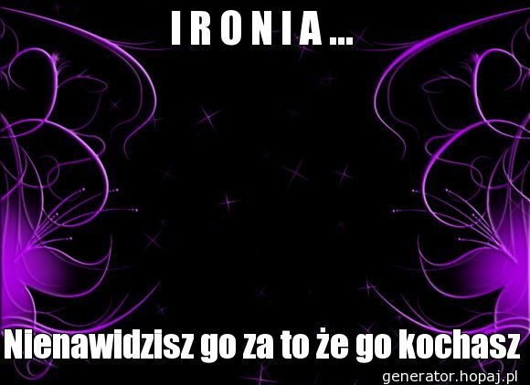 I R O N I A ...