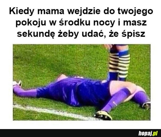 TRZEBA SZYBKO DO ŁÓŻKA WSKOCZYĆ