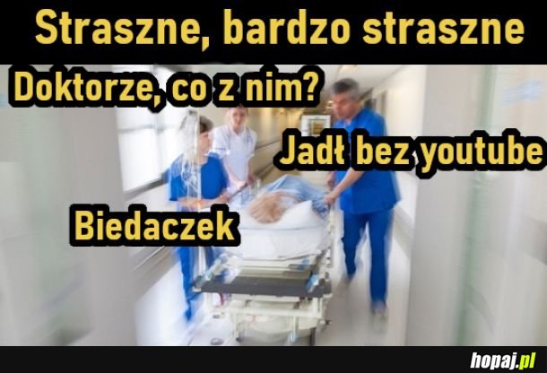 O niee, biedny...