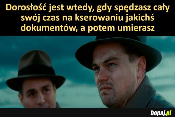 Dorosłość jest podła