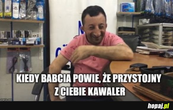 Babciu nie zawstydzaj mnie