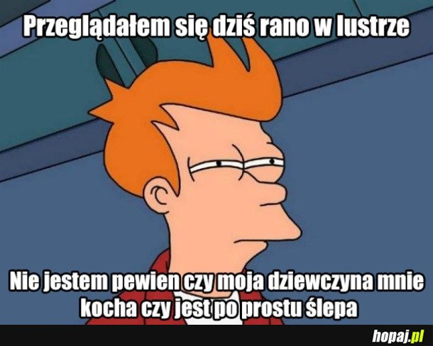 KIEDY PATRZYSZ W LUSTRO