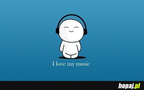 I love my music