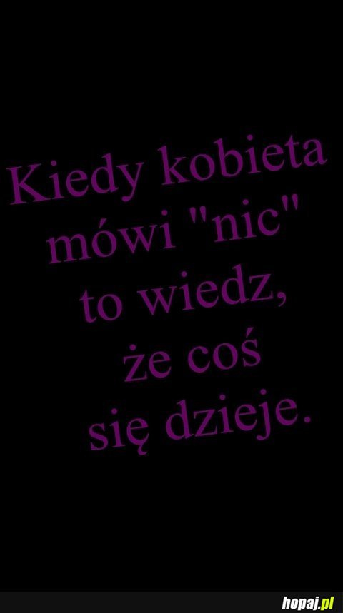 Kiedy kobieta mówi "nic"...