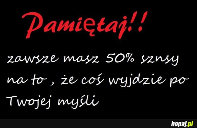 Zawsze masz 50% szansy