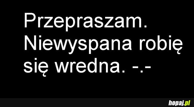 Niewyspana robię się wredna