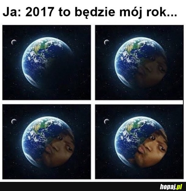 2017 TO BĘDZIE MÓJ ROK