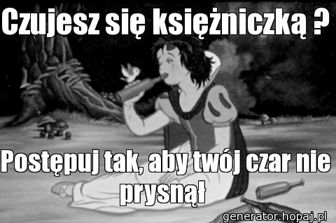 Czujesz się księżniczką ?