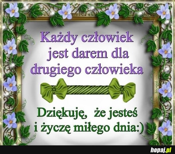 Miłego dnia życzę.