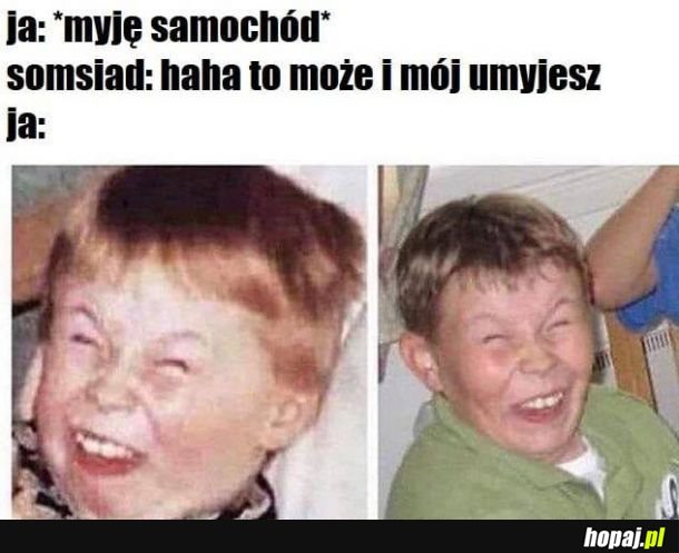 Jaki z somsiada żartowniś