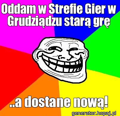 Oddam w Strefie Gier w Grudziądzu starą grę