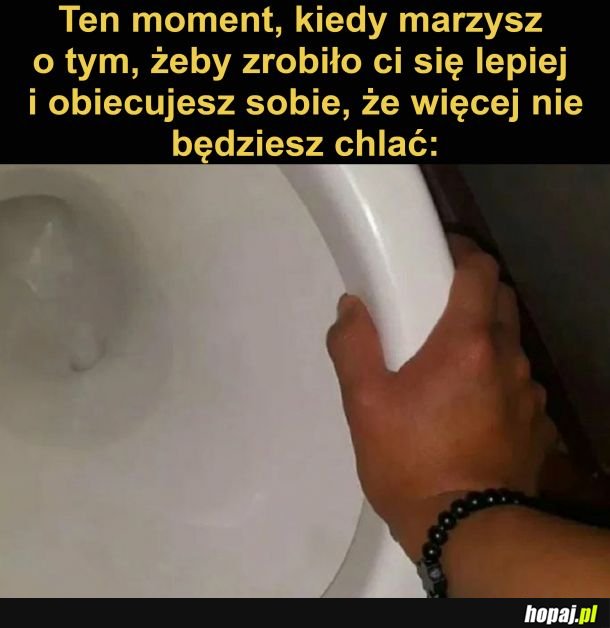 A później i tak robisz to samo xd