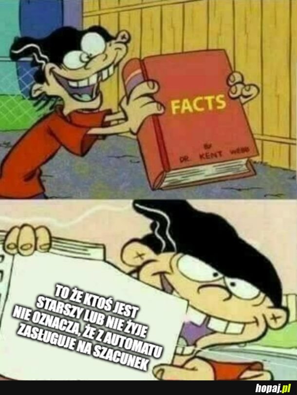 Skąd wzięła się zasada, że takim ludziom NALEŻY sie szacunek? 