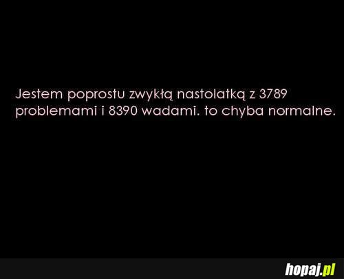 Jestem zwykłą nastolatką