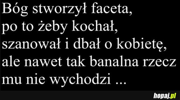 Po co bóg stworzył faceta?