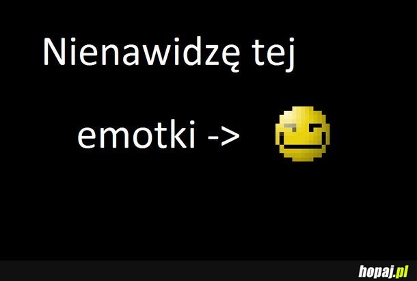 Nienawidzę tej emotki