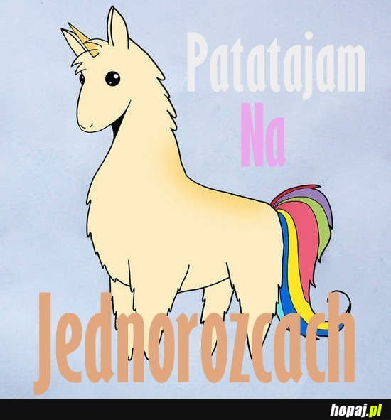 Patatajam na jednorożcach