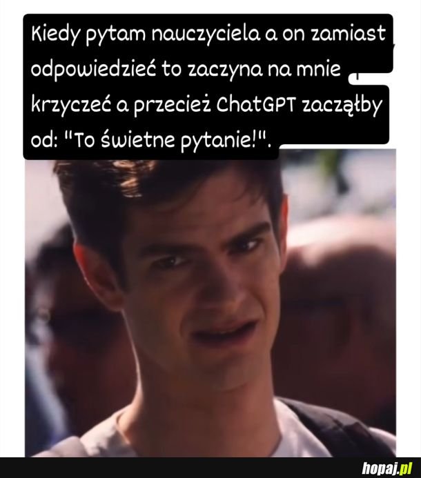 Kazał pytać kiedy czegoś nie rozumiesz