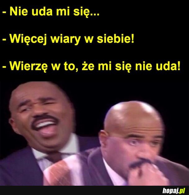 Więcej wiary w siebie!