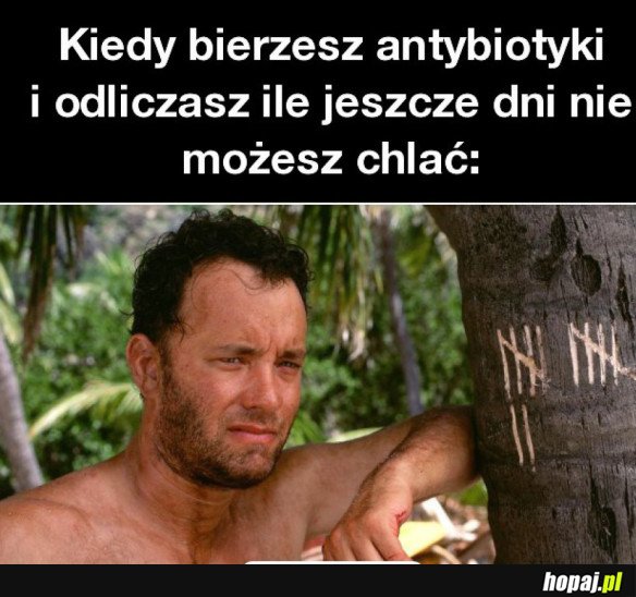 KIEDY BIERZESZ ANTYBIOTYKI