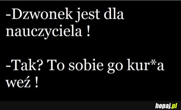 Dzwonek jest dla nauczyciela