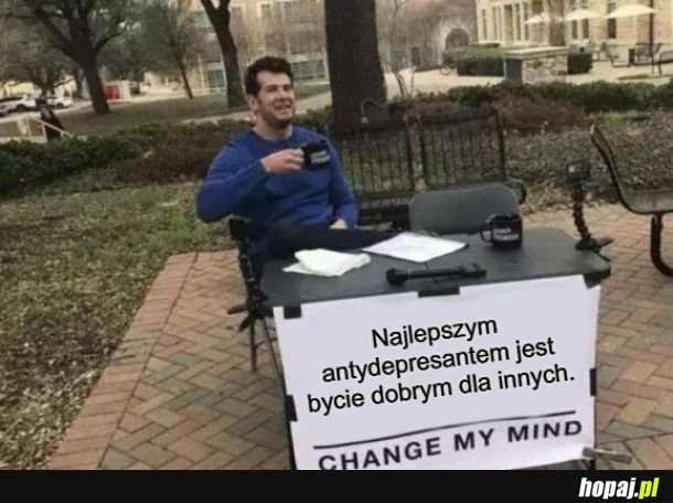 Czyniąc dobro czujesz się dobrze