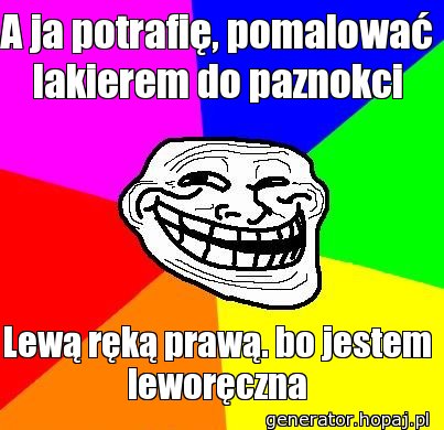 A ja potrafię, pomalować lakierem do paznokci