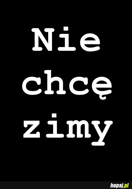 Nie chcę zimy