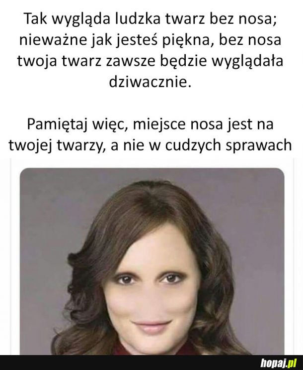 Nie wtykaj nosa gdzie nie trzeba