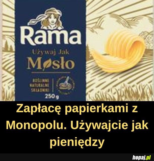 Używaj jak masło.