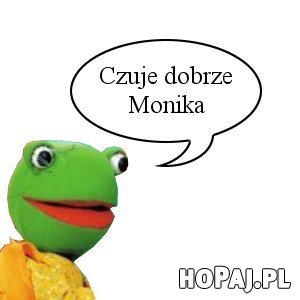 Czuje dobrze Monika