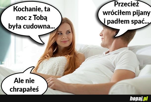 Kochanie, ta noc była cudowna!