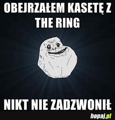 Forever alone