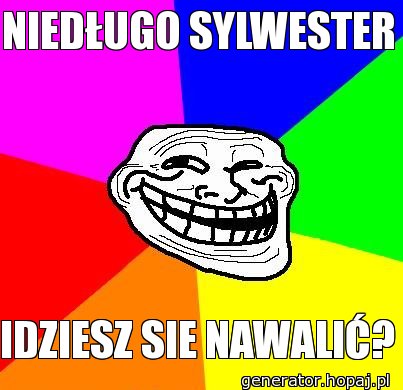 NIEDŁUGO SYLWESTER