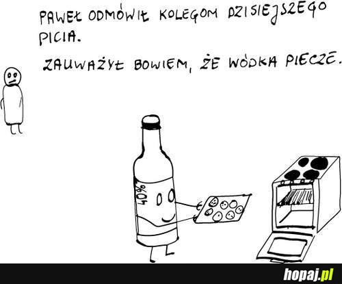 Paweł odmówił kolegom dzisiejszego picia