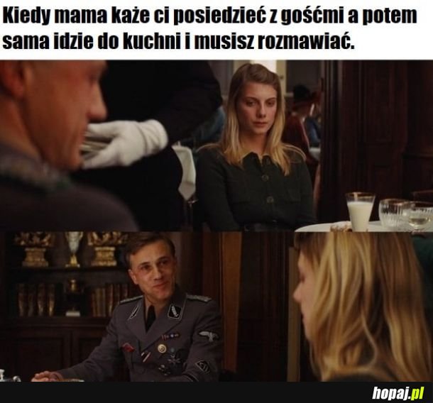  Kiedy mama każe ci posiedzieć z goścmi