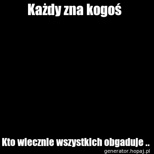 Każdy zna kogoś 