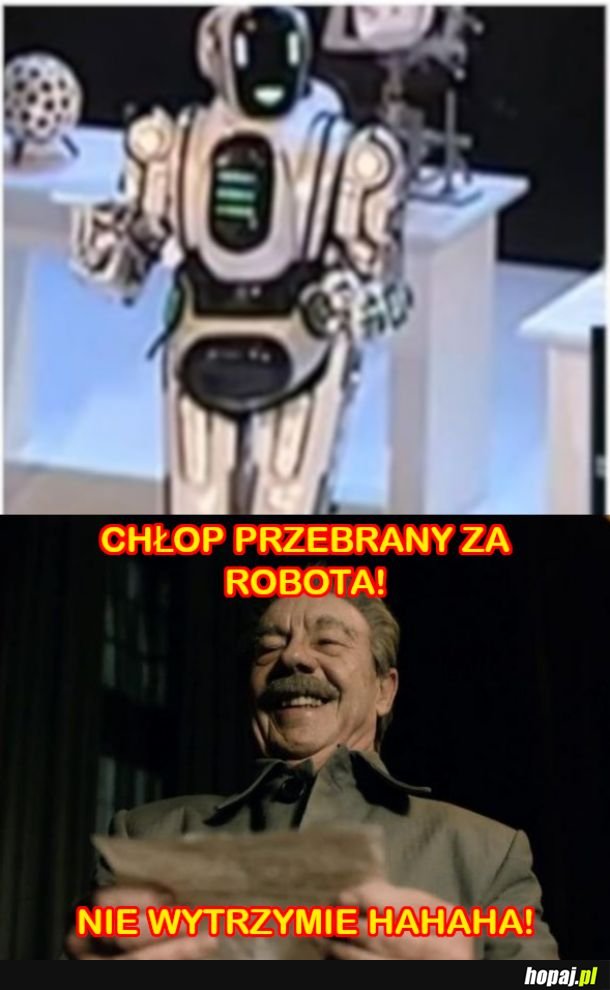 CHŁOP SIĘ ZA ROBOTA PRZEBRAŁ!