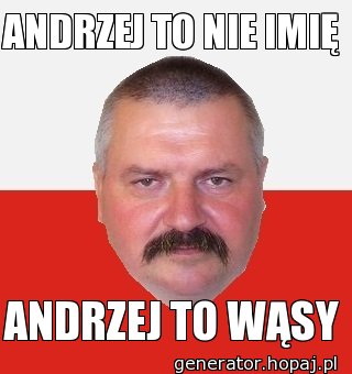 ANDRZEJ TO NIE IMIĘ