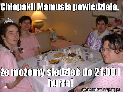 Chłopaki! Mamusia powiedziała, 