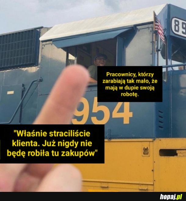 Właśnie straciliście klienta