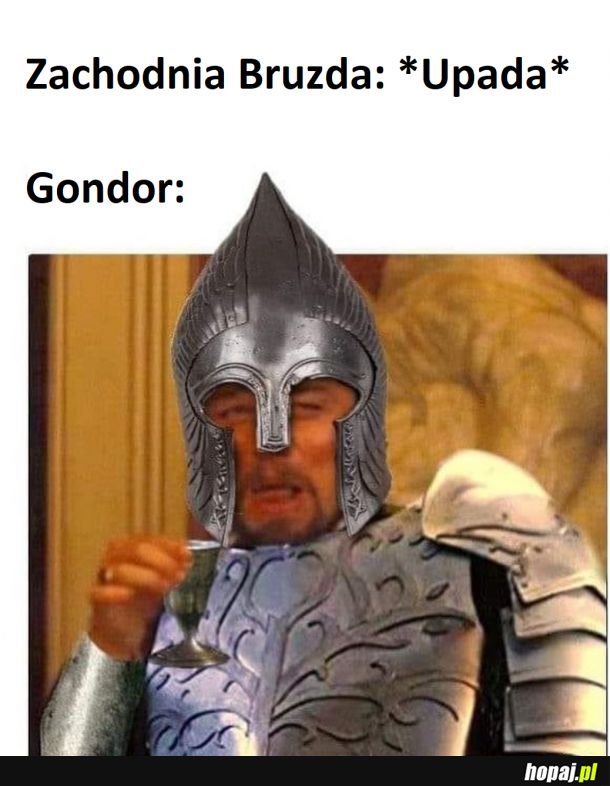 Jak wiadomo, Gondor był w Gondorze