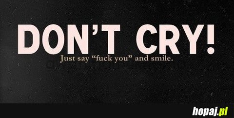 Don't cry!