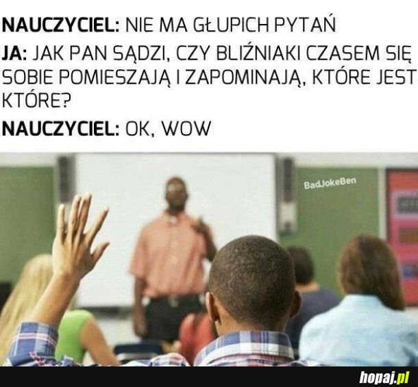 Jednak są głupie pytania