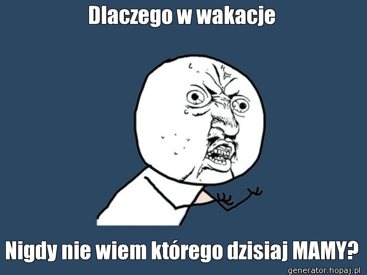 Dlaczego w wakacje