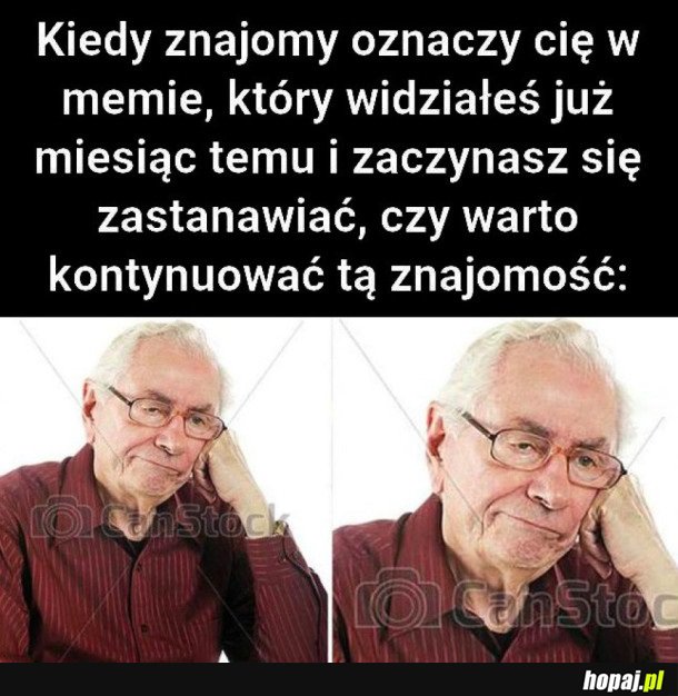 KIEDY ZNAJOMY OZNACZY CIĘ W MEMIE