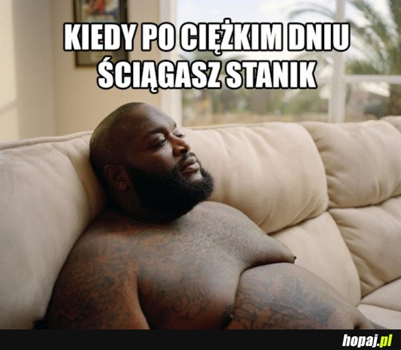 KIEDY PO CIĘŻKIM DNIU ŚCIĄGASZ STANIK