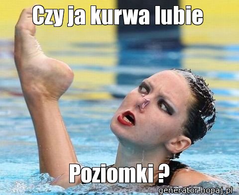 Czy ja kurwa lubie